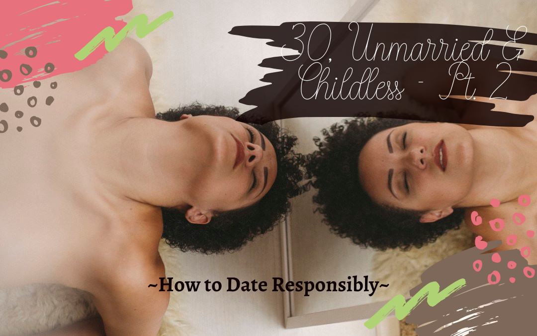 30, Unmarried & Childless - Pt. 2 30 unmarried and childless